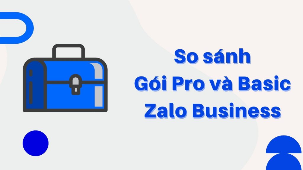 so sánh các gói zalo business