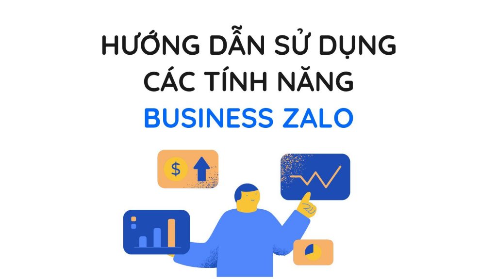 HƯỚNG DẪN SỬ DỤNG CÁC TÍNH NĂNG BUSINESS ZALO