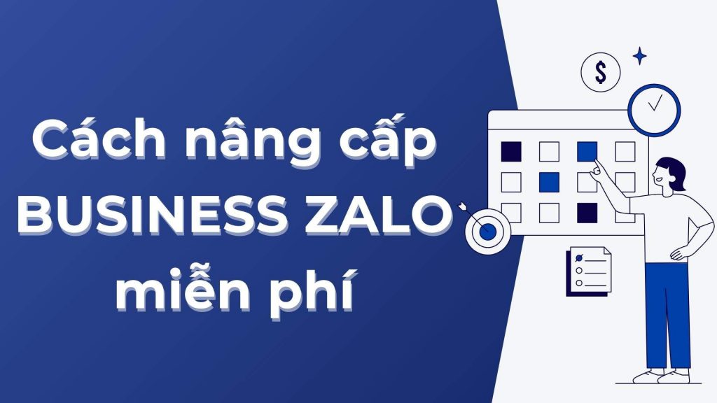 Cách nâng cấp Business Zalo miễn phí