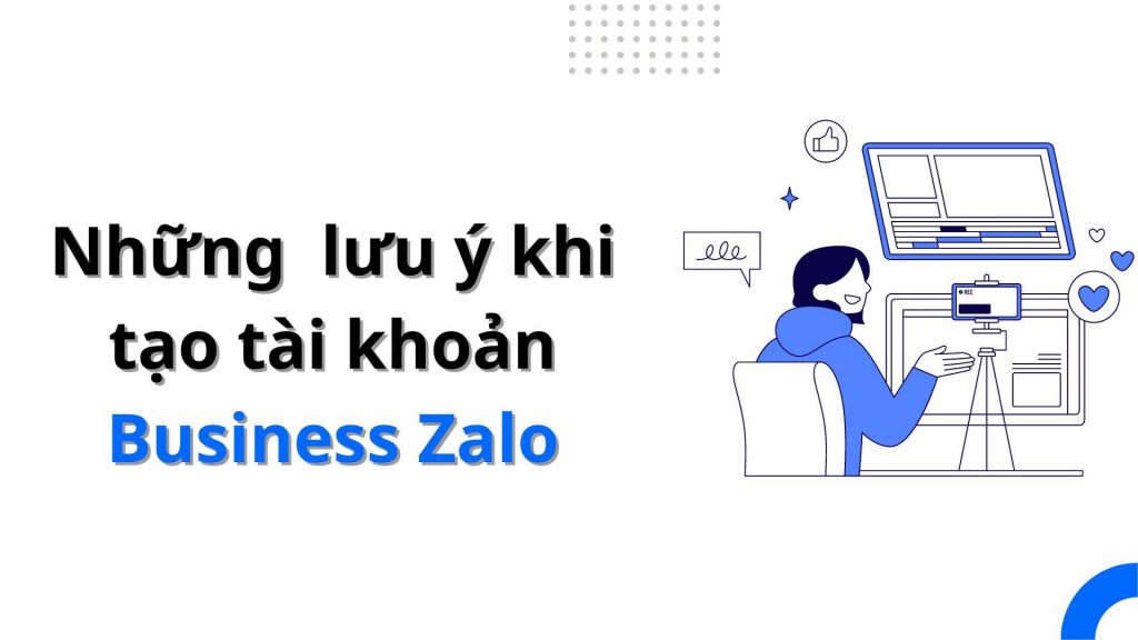 những lưu ý khi tạo tài khoản business zalo