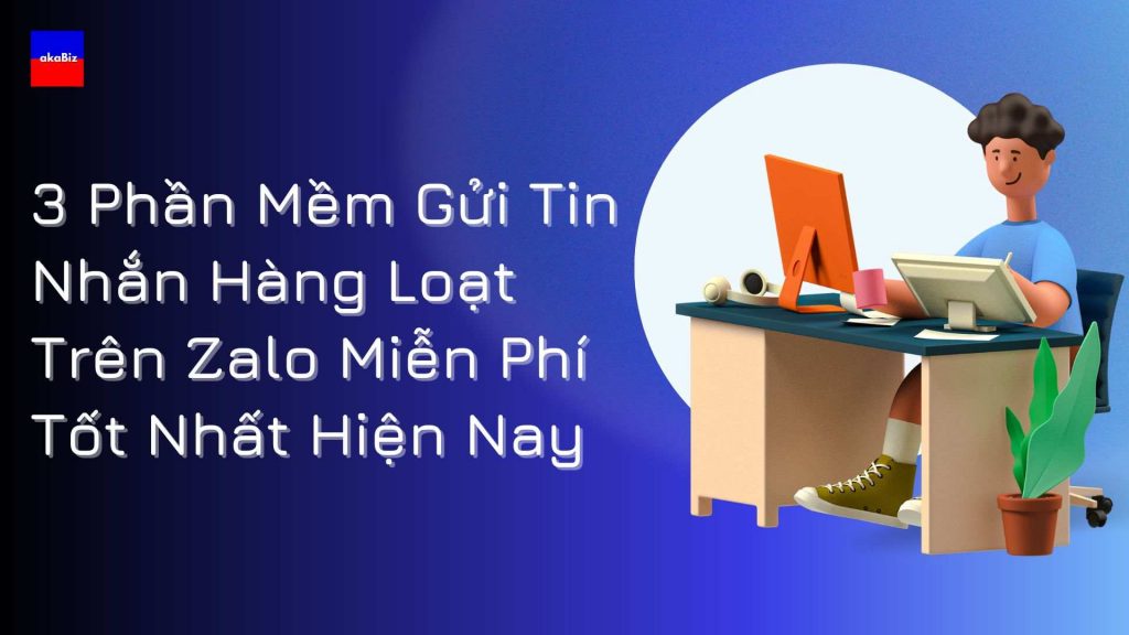 3 phần mềm gửi tin nhắn hàng loạt trên zalo miễn phí tốt nhất hiện nay