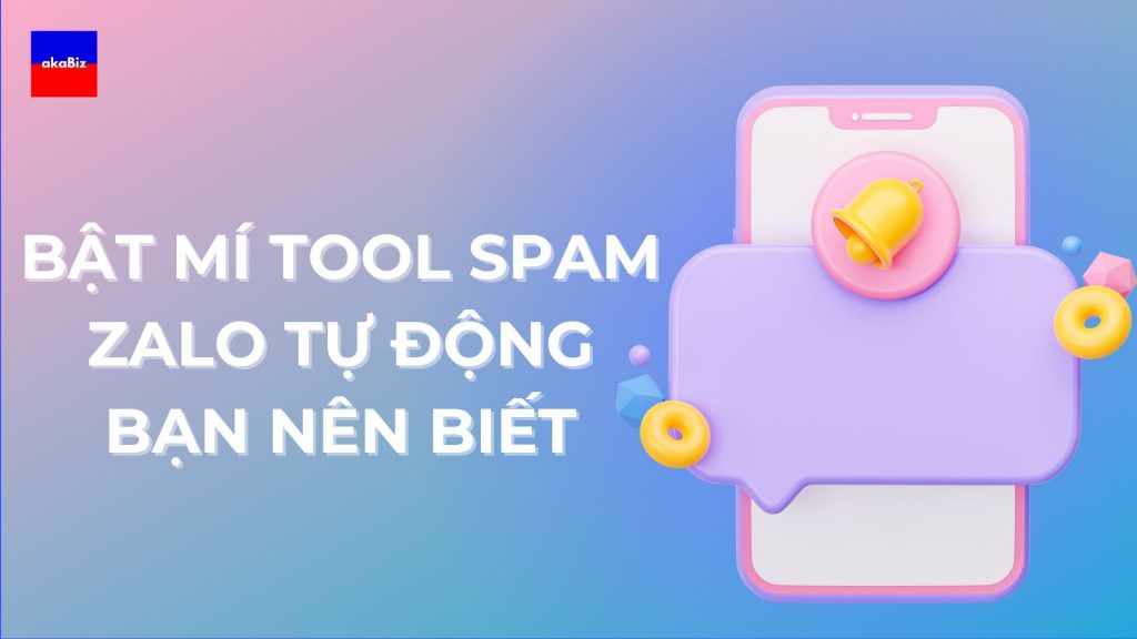 BẬT MÍ TOOL SPAM ZALO MÀ BẠN NÊN BIẾT