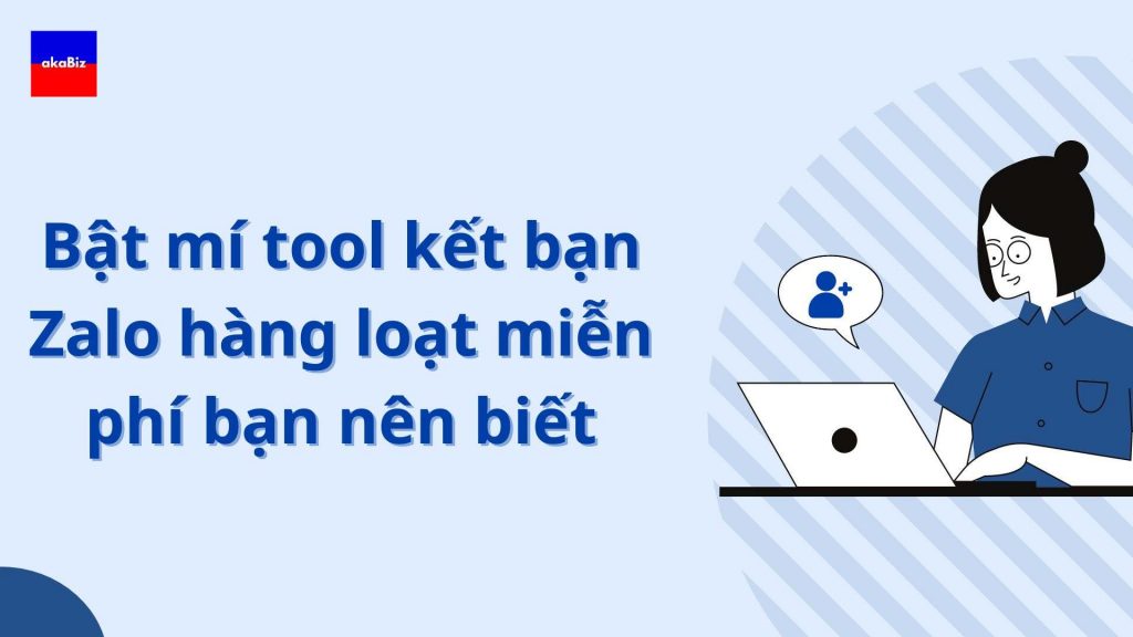 Bật mí tool kết bạn Zalo hàng loạt miễn phí bạn nên biết